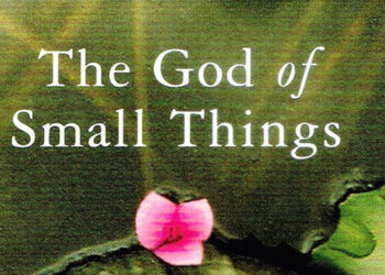 Arundhati Roy’s The God of Small Things: an analysis and summary